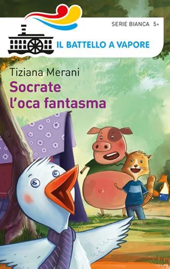 Socrate l'oca fantasma - Tiziana Merani, Claudio Cerri - Libro Piemme 2015, Il battello a vapore. Serie bianca | Libraccio.it