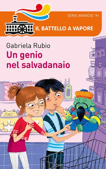 Un genio nel salvadanaio - Gabriela Rubio - Libro Piemme 2015, Il battello a vapore. Serie arancio | Libraccio.it