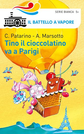 Tino il cioccolatino va a Parigi - Chiara Patarino, Aurora Marsotto - Libro Piemme 2015, Il battello a vapore. Serie bianca | Libraccio.it
