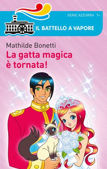 La gatta magica è tornata! - Mathilde Bonetti - Libro Piemme 2015, Il battello a vapore. Serie azzurra | Libraccio.it