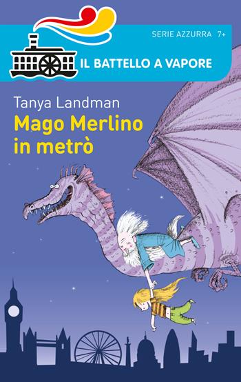 Mago Merlino in metrò - Tanya Landman - Libro Piemme 2015, Il battello a vapore. Serie azzurra | Libraccio.it