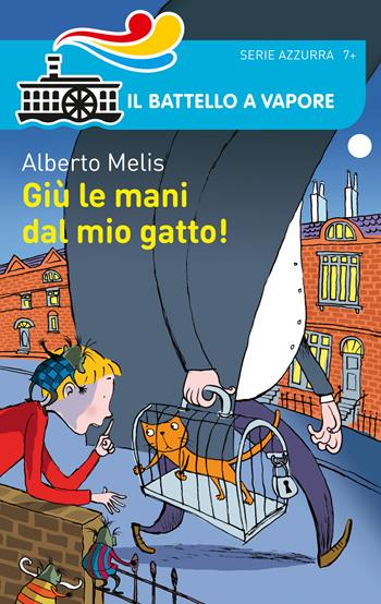 Giù le mani dal mio gatto! - Alberto Melis - Libro Piemme 2015, Il battello a vapore. Serie azzurra | Libraccio.it