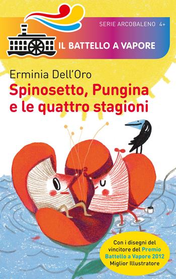 Spinosetto, Pungina e le quattro stagioni - Erminia Dell'Oro - Libro Piemme 2015, Il battello a vapore. Serie arcobaleno | Libraccio.it