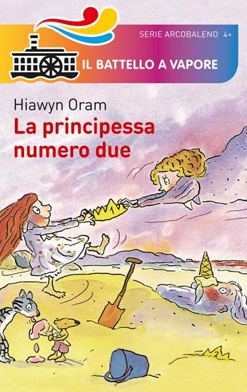 La principessa numero due - Hiawyn Oram - Libro Piemme 2015, Il battello a vapore. Serie arcobaleno | Libraccio.it