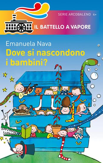 Dove si nascondono i bambini? - Emanuela Nava - Libro Piemme 2015, Il battello a vapore. Serie arcobaleno | Libraccio.it