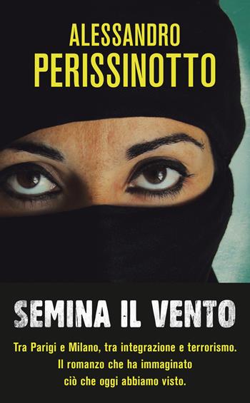 Semina il vento - Alessandro Perissinotto - Libro Piemme 2015 | Libraccio.it