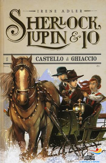 Il castello di ghiaccio. Ediz. illustrata - Irene Adler - Libro Piemme 2015, Il battello a vapore. Sherlock, Lupin & io | Libraccio.it