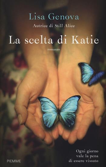 La scelta di Katie - Lisa Genova - Libro Piemme 2016 | Libraccio.it