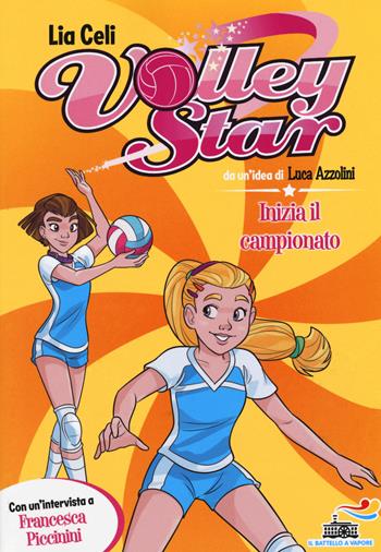 Inizia il campionato. Ediz. illustrata - Lia Celi - Libro Piemme 2016, Il battello a vapore. Volley Star | Libraccio.it