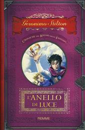 L'anello di luce. Cronache del Regno della Fantasia. Vol. 4