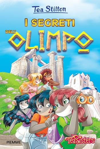I segreti dell'Olimpo - Tea Stilton - Libro Piemme 2015, Tea Sisters | Libraccio.it