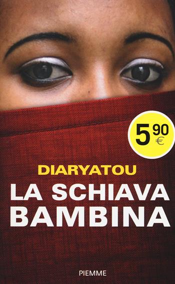 La schiava bambina - Diaryatou Bah - Libro Piemme 2015, Piemme pocket | Libraccio.it