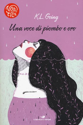 Una voce di piombo e oro - K. L. Going - Libro Piemme 2017, Il battello a vapore. Vortici | Libraccio.it