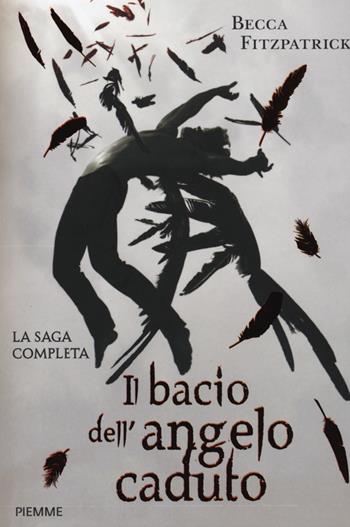 Il bacio dell'angelo caduto. La saga completa - Becca Fitzpatrick - Libro Piemme 2015 | Libraccio.it