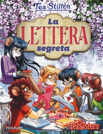 La lettera segreta. Ediz. illustrata - Tea Stilton - Libro Piemme 2016, Tea Sisters | Libraccio.it