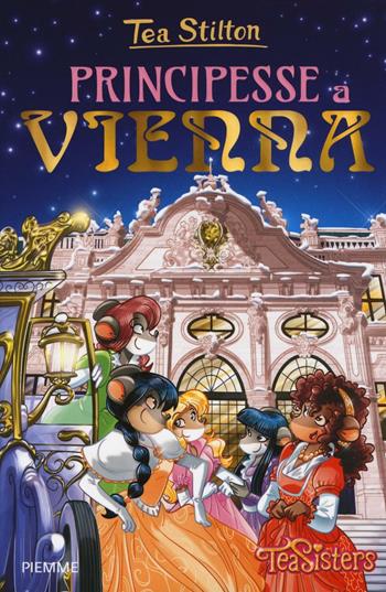 Principesse a Vienna - Tea Stilton - Libro Piemme 2016, Tea Sisters | Libraccio.it