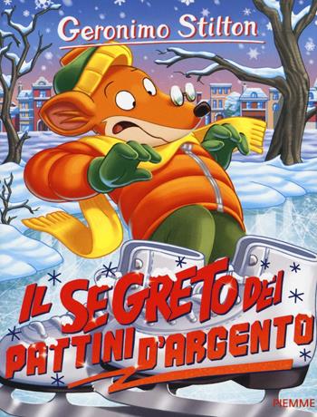 Il segreto dei pattini d'argento - Geronimo Stilton - Libro Piemme 2016, Storie da ridere | Libraccio.it