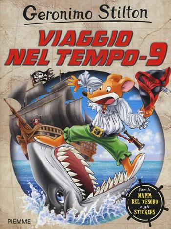 Viaggio nel tempo 9. Ediz. illustrata - Geronimo Stilton - Libro Piemme 2016, Grandi libri | Libraccio.it