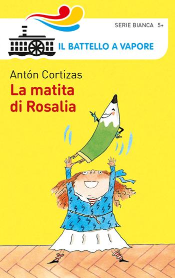La matita di Rosalia - Antón Cortizas - Libro Piemme 2015, Il battello a vapore. Serie bianca | Libraccio.it