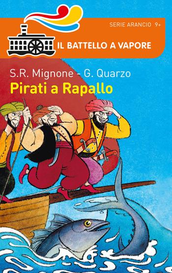 Pirati a Rapallo - Guido Quarzo, Sebastiano Ruiz-Mignone - Libro Piemme 2015, Il battello a vapore. Serie arancio | Libraccio.it