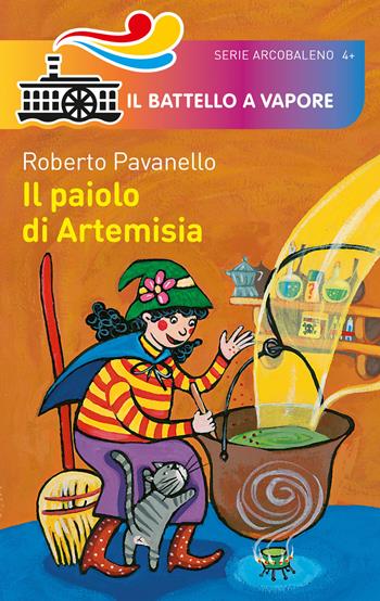 Il paiolo di Artemisia. Ediz. illustrata - Roberto Pavanello - Libro Piemme 2015, Il battello a vapore. Serie arcobaleno | Libraccio.it