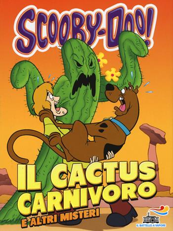 Il cactus carnivoro e altri misteri - Scooby-Doo - Libro Piemme 2015, Il battello a vapore. Scooby-Doo! | Libraccio.it