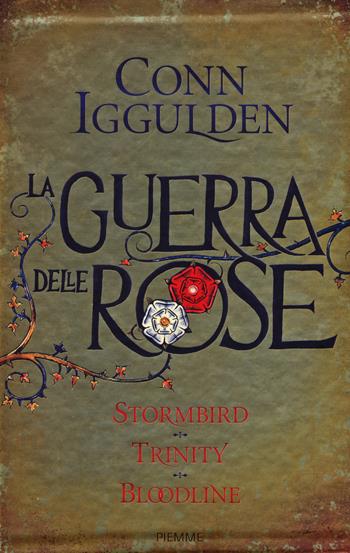 La guerra delle Rose: Stormbird-Trinity-Bloodline - Conn Iggulden - Libro Piemme 2015 | Libraccio.it