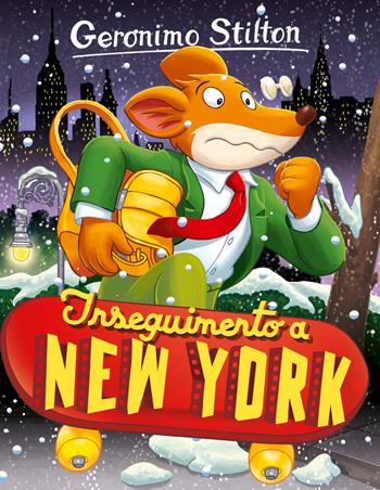 Inseguimento a New York. Ediz. illustrata - Geronimo Stilton - Libro Piemme 2016, Storie da ridere | Libraccio.it