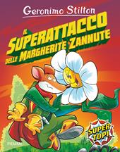 Il superattacco delle margherite zannute. Ediz. illustrata