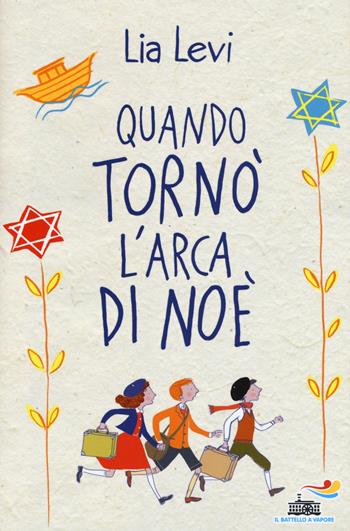 Quando tornò l'arca di Noè - Lia Levi - Libro Piemme 2016, Il battello a vapore | Libraccio.it