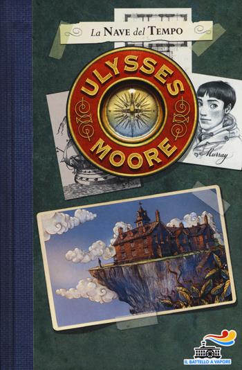 La nave del tempo - Ulysses Moore - Libro Piemme 2016, Il battello a vapore. Ulysses Moore | Libraccio.it