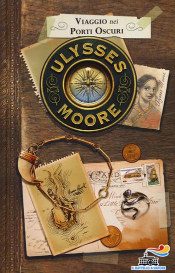 Viaggio nei porti oscuri - Ulysses Moore - Libro Piemme 2016, Il battello a vapore. Ulysses Moore | Libraccio.it