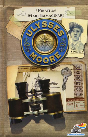 I pirati dei mari immaginari - Ulysses Moore - Libro Piemme 2016, Il battello a vapore. Ulysses Moore | Libraccio.it