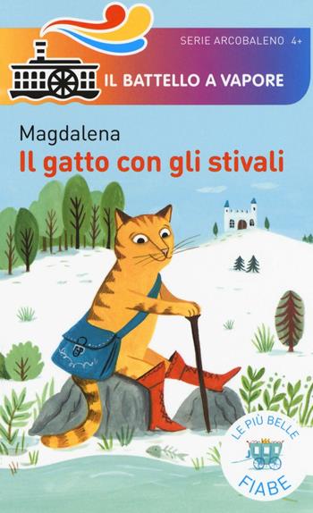 Il gatto con gli stivali. Le più belle fiabe. Ediz. illustrata - Magdalena - Libro Piemme 2016, Il battello a vapore. Serie arcobaleno | Libraccio.it