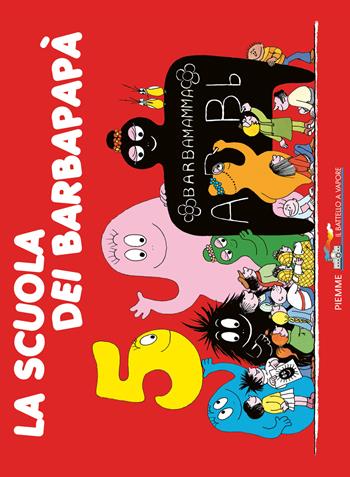 La scuola dei Barbapapà. Ediz. illustrata - Annette Tison, Talus Taylor - Libro Piemme 2015, Il battello a vapore. Barbapapà | Libraccio.it