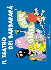 Il teatro di Barbapapà. Ediz. illustrata