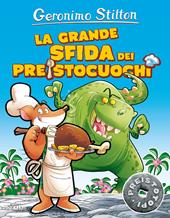 La grande sfida dei preistocuochi. Preistotopi. Ediz. illustrata