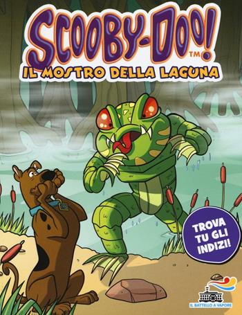 Il mostro della laguna. Ediz. illustrata - Scooby-Doo - Libro Piemme 2016, Il battello a vapore. Scooby-Doo! | Libraccio.it