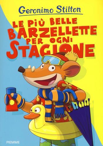 Le più belle barzellette per ogni stagione - Geronimo Stilton - Libro Piemme 2016, Barzellette | Libraccio.it