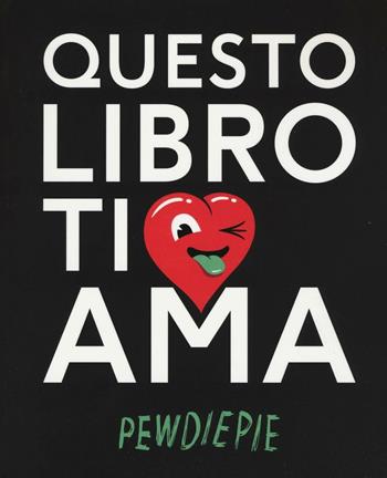 Questo libro ti ama - Pewdiepie - Libro Piemme 2016 | Libraccio.it