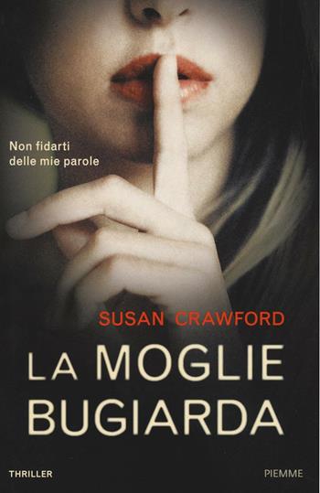 La moglie bugiarda - Susan Crawford - Libro Piemme 2016 | Libraccio.it