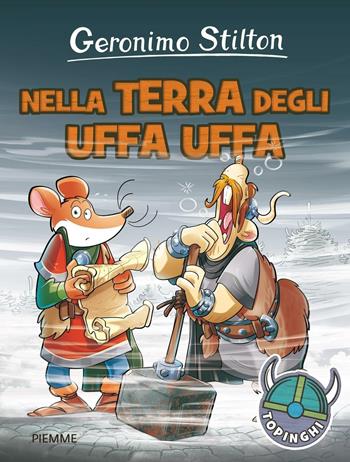 Nella terra degli Uffa Uffa - Geronimo Stilton - Libro Piemme 2016, I Topinghi | Libraccio.it