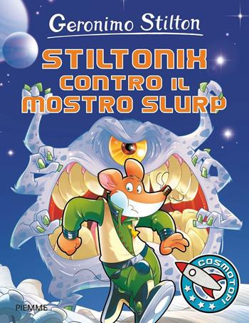 Stiltonix contro il mostro Slurp. Ediz. illustrata - Geronimo Stilton - Libro Piemme 2016, I Cosmotopi | Libraccio.it
