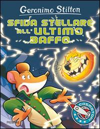 Sfida stellare all'ultimo baffo. Ediz. illustrata - Geronimo Stilton - Libro Piemme 2016, I Cosmotopi | Libraccio.it