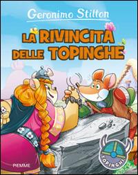 La rivincita delle Topinghe! - Geronimo Stilton - Libro Piemme 2016, I Topinghi | Libraccio.it