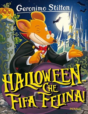 Halloween... Che fifa felina! Ediz. illustrata - Geronimo Stilton - Libro Piemme 2016, Storie da ridere | Libraccio.it