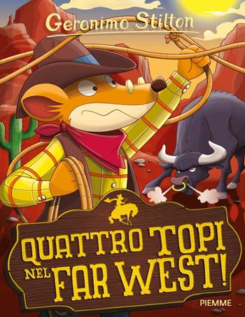 Quattro topi nel Far West! - Geronimo Stilton - Libro Piemme 2016, Storie da ridere | Libraccio.it