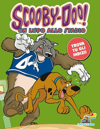 Un lupo allo stadio - Scooby-Doo - Libro Piemme 2016, Il battello a vapore. Scooby-Doo! | Libraccio.it