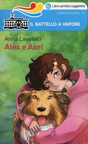 Alex e Axel. Ediz. ad alta leggibilità - Anna Lavatelli - Libro Piemme 2017, Il battello a vapore. Serie azzurra | Libraccio.it