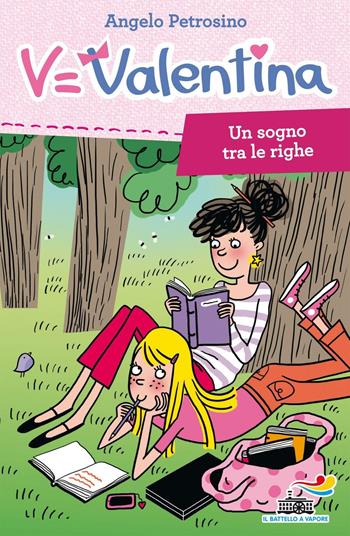 Un sogno tra le righe - Angelo Petrosino - Libro Piemme 2016, Il battello a vapore. Serie Valentina | Libraccio.it